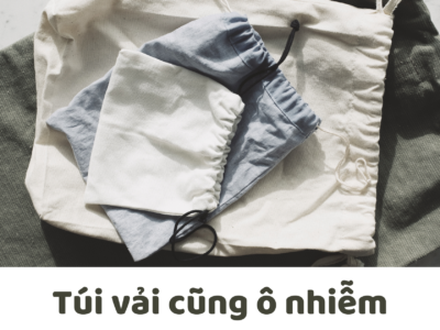 Túi vải cũng ô nhiễm Túi vải cũng ô nhiễm